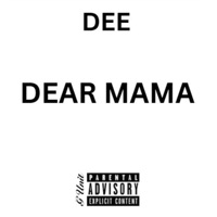 Dear Mama - Single - Dirty Dee