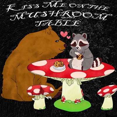 Kiss Me on the Mushroom Table - Single