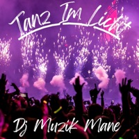 Tanz Im Licht - Single - DJ Muzik Mane