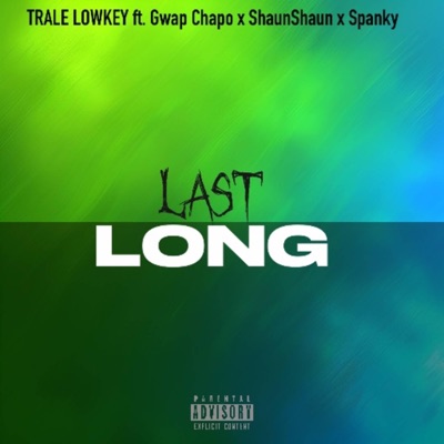 Last Long (feat. ShaunShaun., Gwapo Chapo . & Spanky) - Single