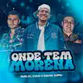 ONDE TEM MORENA