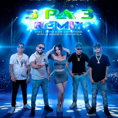 3PA3 RMX (feat. Ator Untela, Estrella Navarrete, Aflex, Paul Riverox & Petter Black) [Remix] - Single