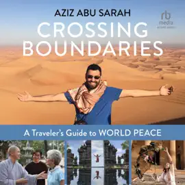 Crossing Boundaries : A Traveler’s Guide to World Peace