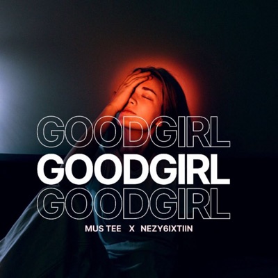 Good Girl (feat. Nezy6ixtiin) - Single