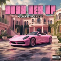 Boss Her Up - Single - Ysmk Greedy