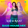 Aaj Ki Raat (Bass House Mix) - Madhubanti Bagchi, Sachin-Jigar, Divya Kumar & Amitabh Bhattacharya