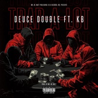 Trap-A-Lot (DMV) (feat. K.B.) - Single - Deuce Double