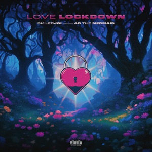 Love Lockdown Remix (feat. A.R. The Mermaid)