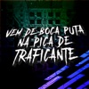 Vem de Boca Puta na Pica de Traficante - Single