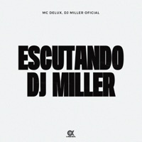 Escutando Dj Miller - Single - MC Delux