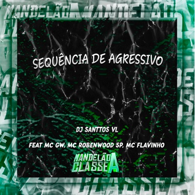 Sequência de Agressivo (feat. MC GW & MC Flavinho) - Single