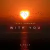 Isaac Edwards - With You