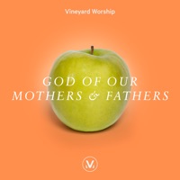 God of Our Mothers and Fathers (Live) - Single - Vineyard Worship & Samuel Lane