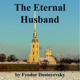 The Eternal Husband (Unabridged) [Unabridged  Fiction]