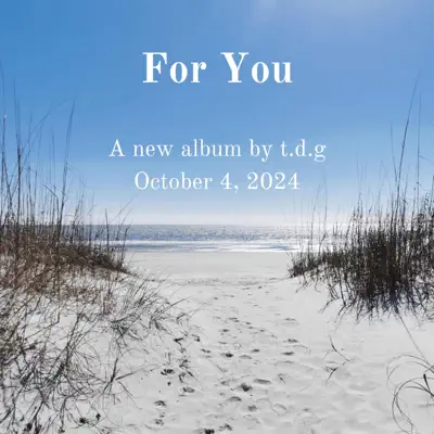 Listen to For You by t.d.g