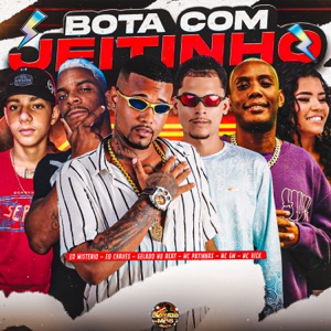 Bota Com Jeitinho (feat. Eo Misterio, MC GW & Mc Vick)