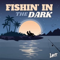 Fishin' in the Dark - Single - LAVA