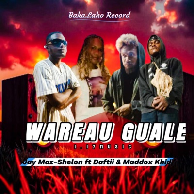 WAREAU GUALE (feat. Jay Maz  Shelon  Daftii  Maddox Khid) - Single