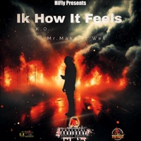 Ik How It Feels - Single - K.O. Mr. Make It Wet