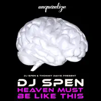 Heaven Must Be Like This — DJ Spen