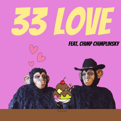 33 love song (feat. chimp chiplinsky) - Single