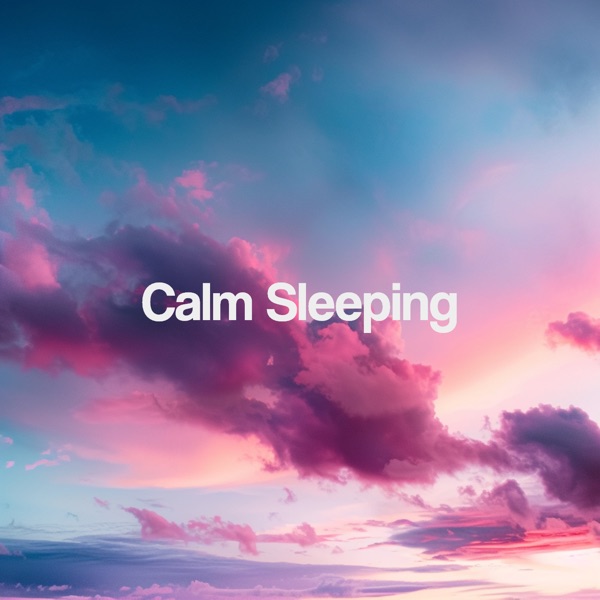 Calm Sleeping