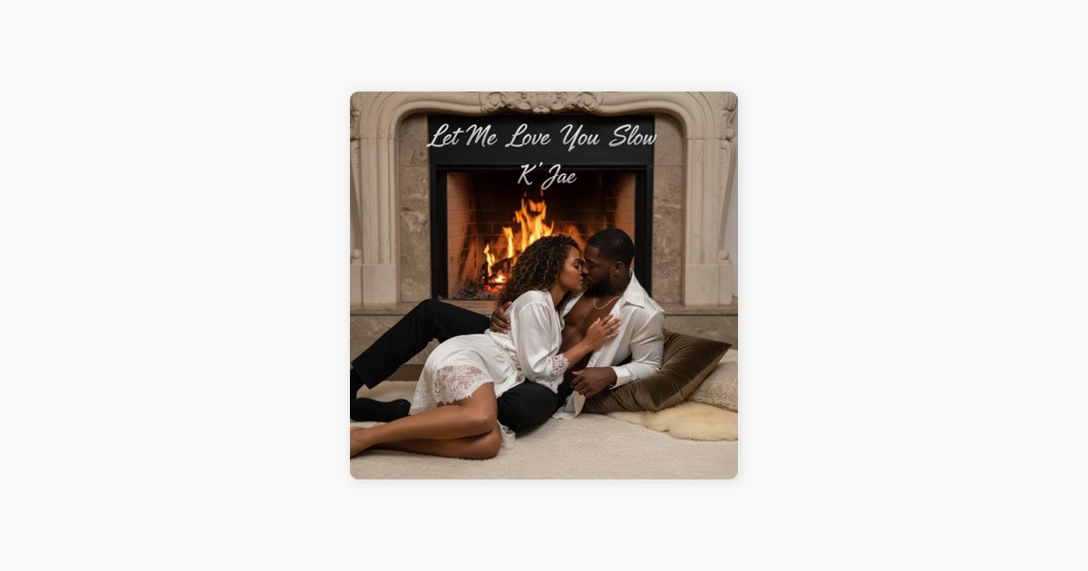Let Me Love You Slow - Single - Album by K' Jae - Apple Music