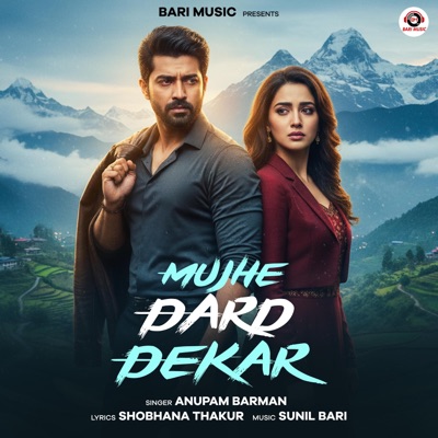 Mujhe Dard Dekar (feat. Anupam Barman) - Single