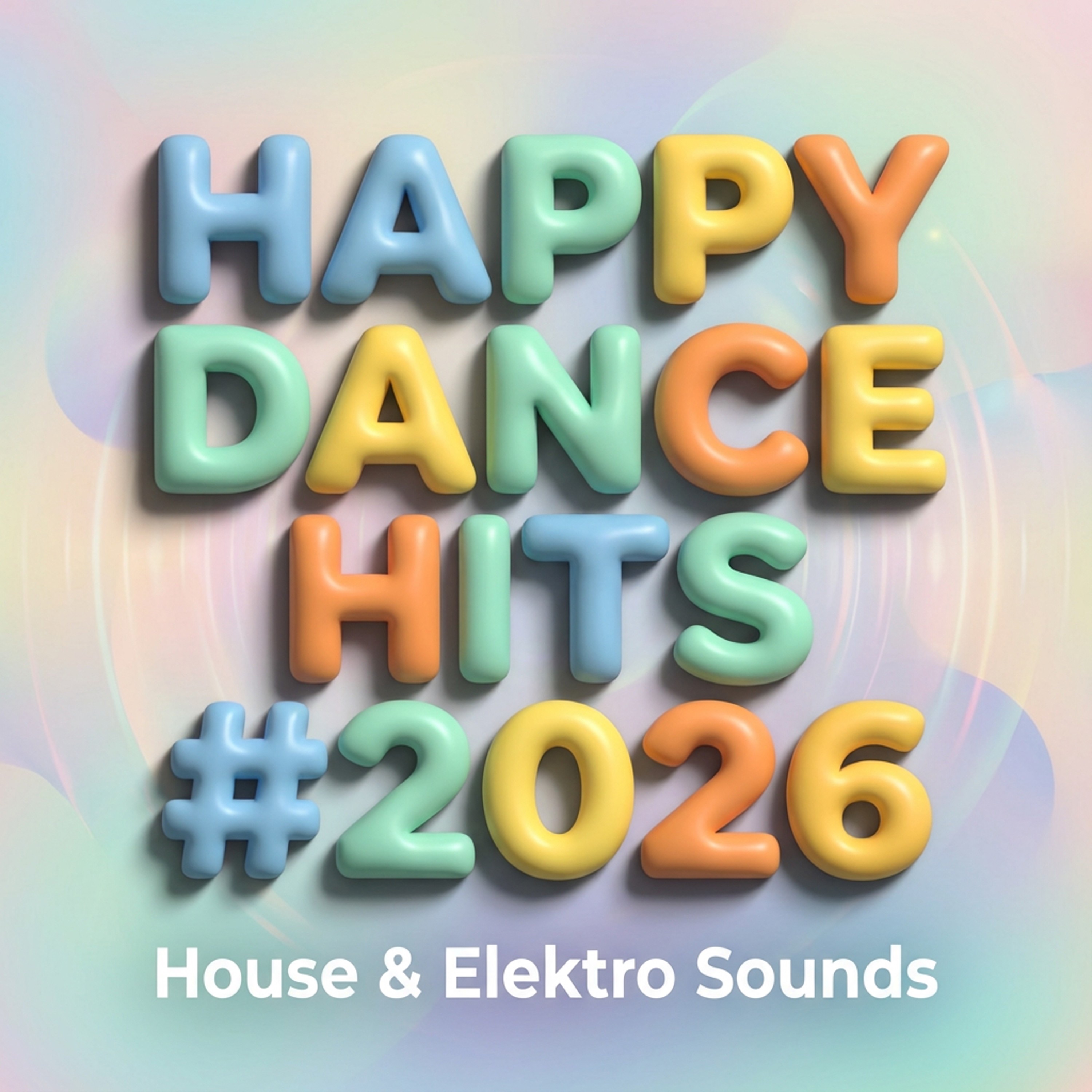 Happy Dance Hits #2026 (House & Elektro Sounds)