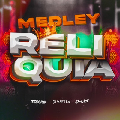 Medley Relíquia (feat. MC Dricka) - Single