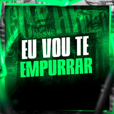 Eu Vou Te Empurrar - Single