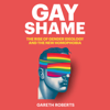 Gay Shame - Gareth Roberts