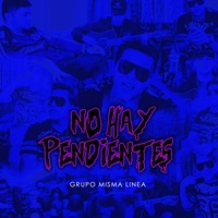 No Hay Pendientes - Single - Grupo Misma Linea