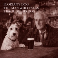 The Man Who Talks Through His Dog - Single - Florian's Dog