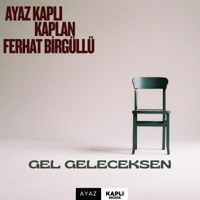 Gel Geleceksen - Single - Ayaz Kapli & Kaplan
