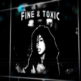 Fine & Toxic (Slowed) Arlik