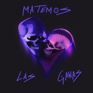 MATEMOS LAS GANAS - Single