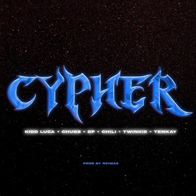 CYPHER (feat. Chubz, DF 4011, Chili, Twinkie & Tenkay) - Single