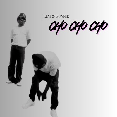 Cho Cho Cho (feat. Gunnie) - Single