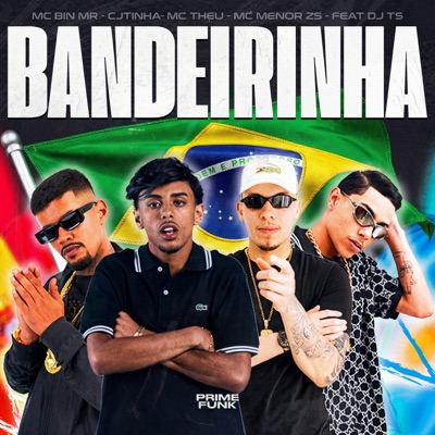 Bandeirinha (feat. Prime Funk & DJ TS) - Single