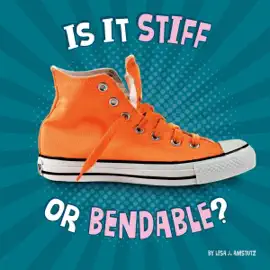 Is It Stiff or Bendable?: Properties of Materials (Unabridged)