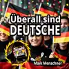 Maik Menschner - Überall sind Deutsche