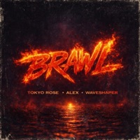 BRAWL - Single - TOKYO ROSE, ALEX & Waveshaper