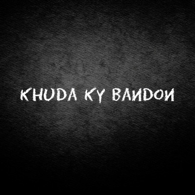 Khuda Ky Bandon - Single
