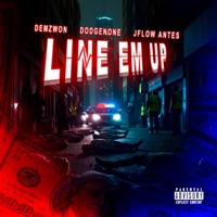 Line Em Up (feat. DodgeNone & Jflow Antes) - Single - Demzwon