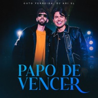 Papo de Vencer (Ao Vivo) - Single - Guto Ferreira & DJ Ari SL