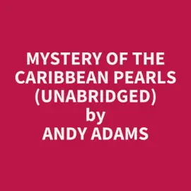 Mystery Of The Caribbean Pearls (Unabridged)
