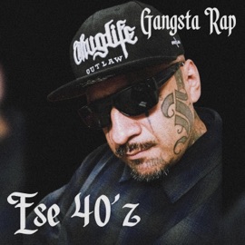 Gangsta Rap (feat. Ese Sleepy & Lil Cyko) Ese 40'z