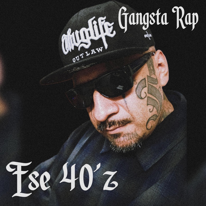 Gangsta Rap (feat. Ese Sleepy & Cyko) - Ese 40'z: Song