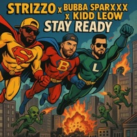 Stay Ready - Single - Strizzo, Bubba Sparxxx & Kidd Leow